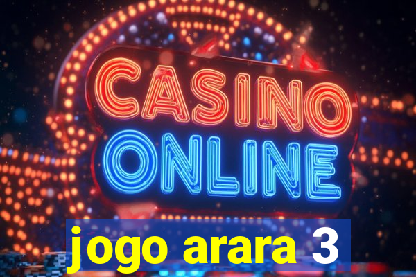 jogo arara 3